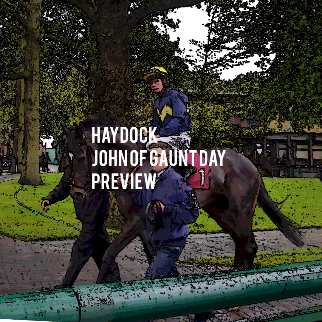 John Of Gaunt Day Preview. (Haydock) (08/06/2019)