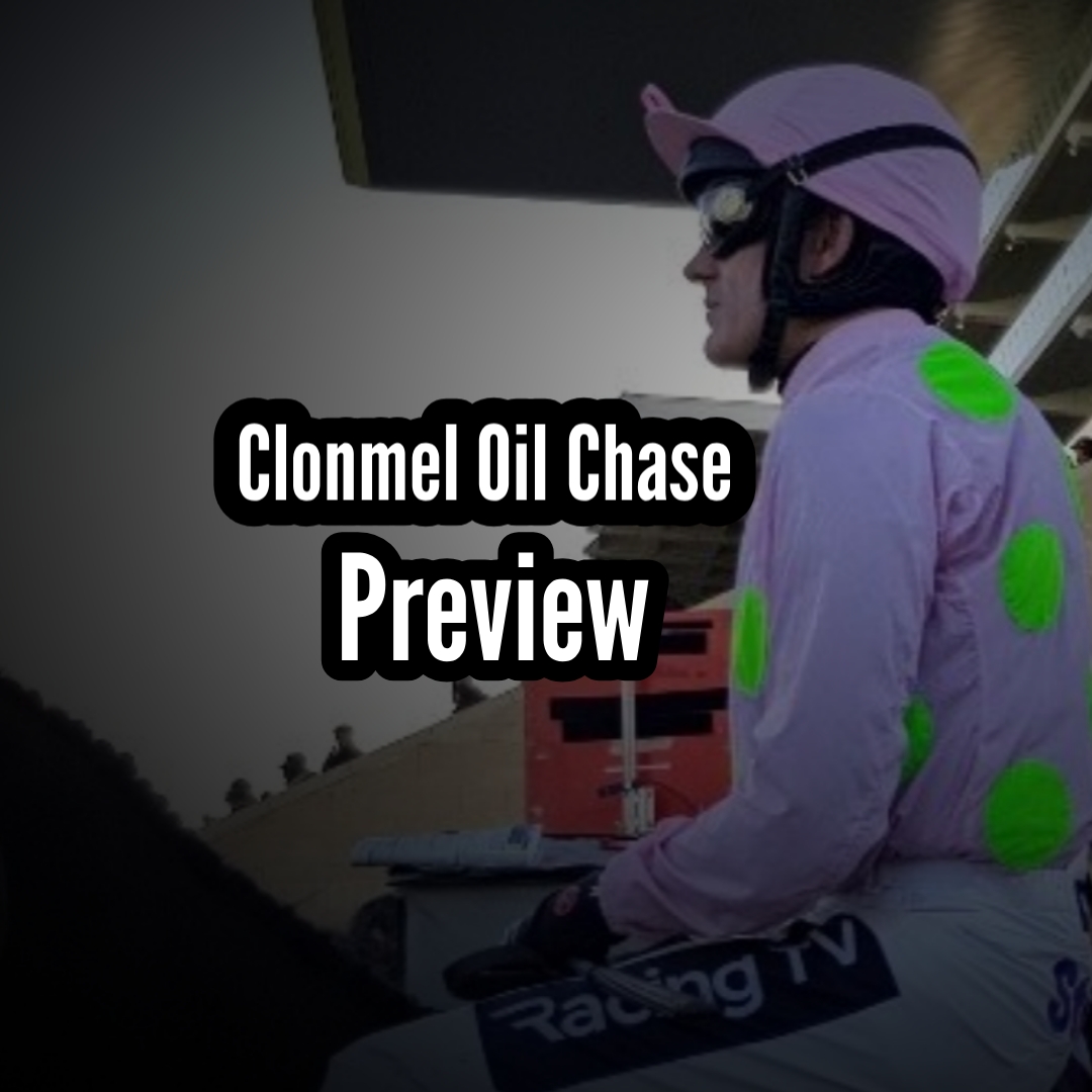 Clonmel Oil Chase Preview. (14/11/2019)