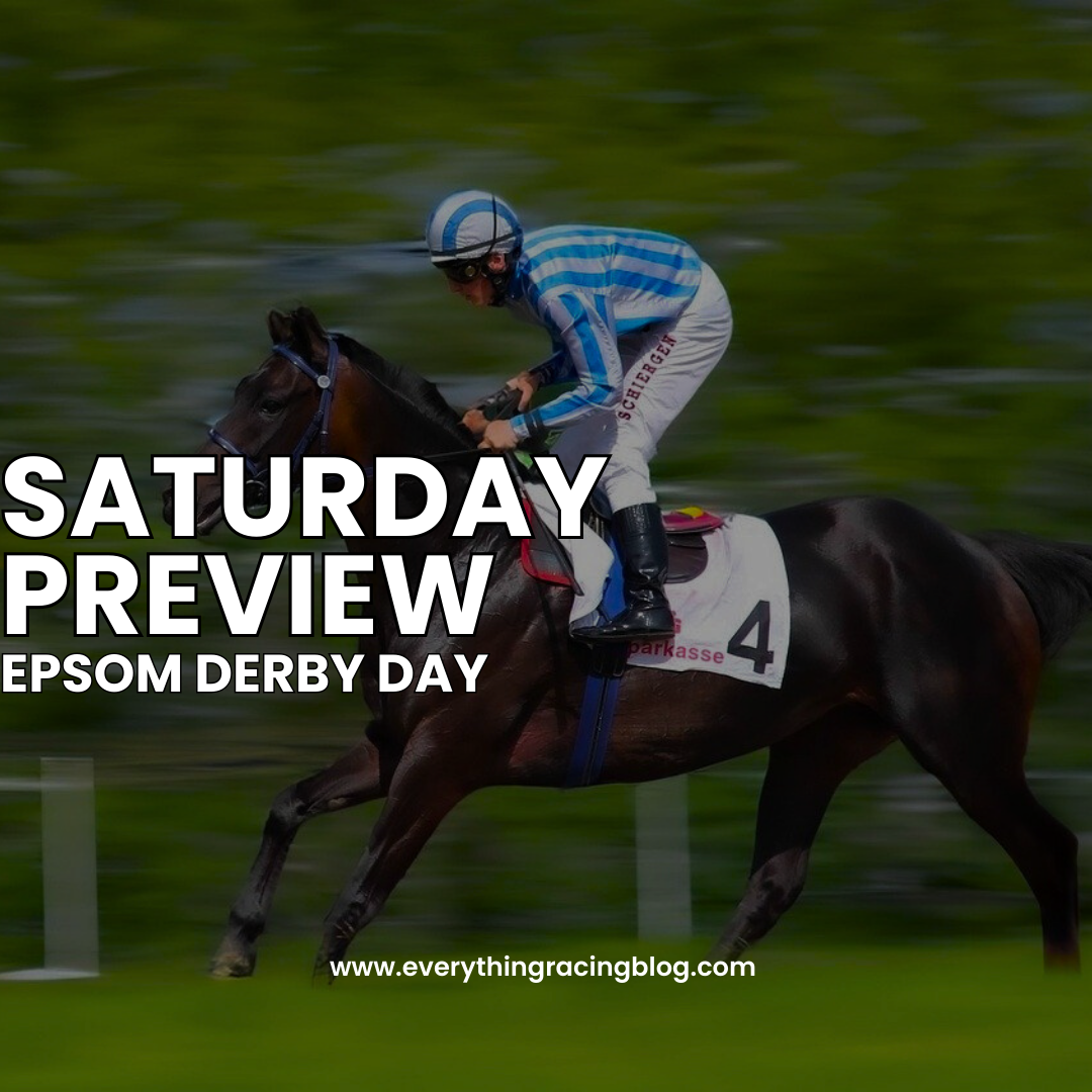 Saturday Preview. (Epsom Derby Day)