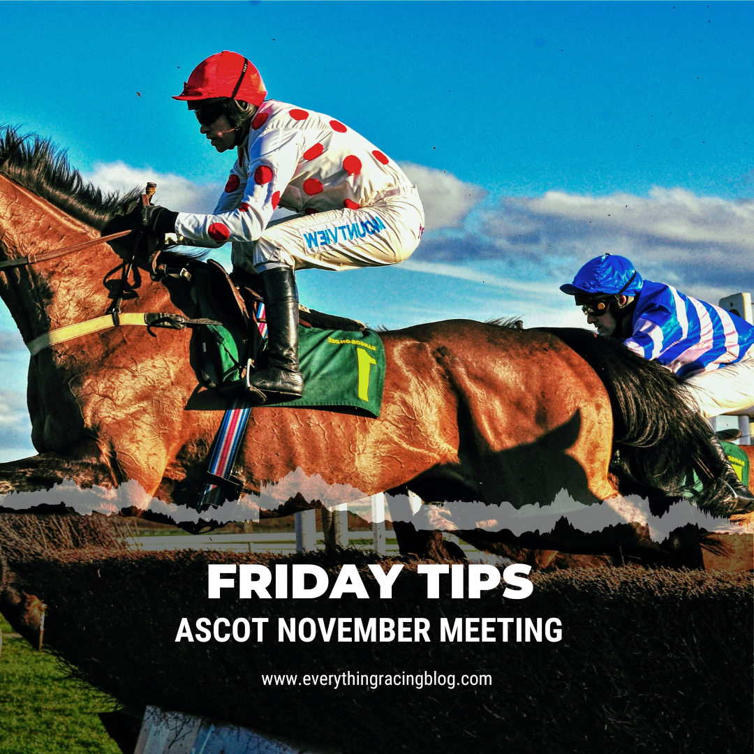 Friday Tips. (Ascot November Meeting)