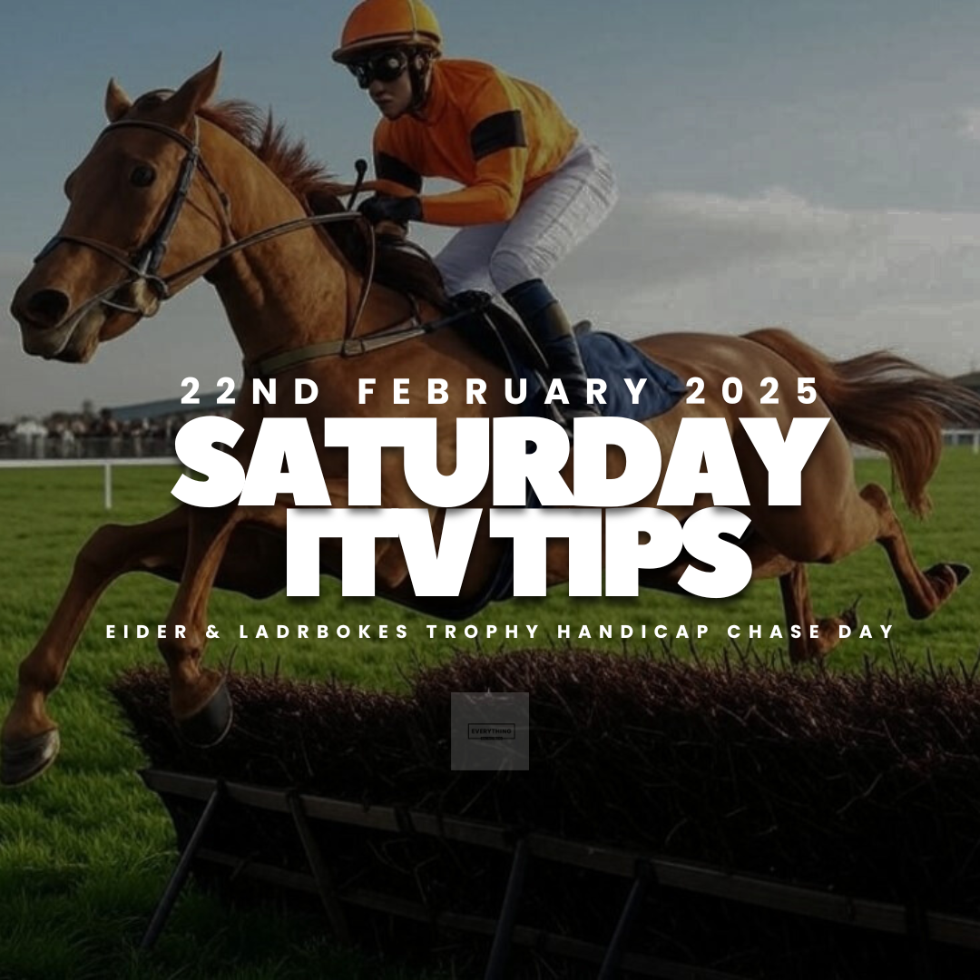 Saturday ITV Tips. (Eider & Ladbrokes Trophy Chase Day) (22/02/2025)