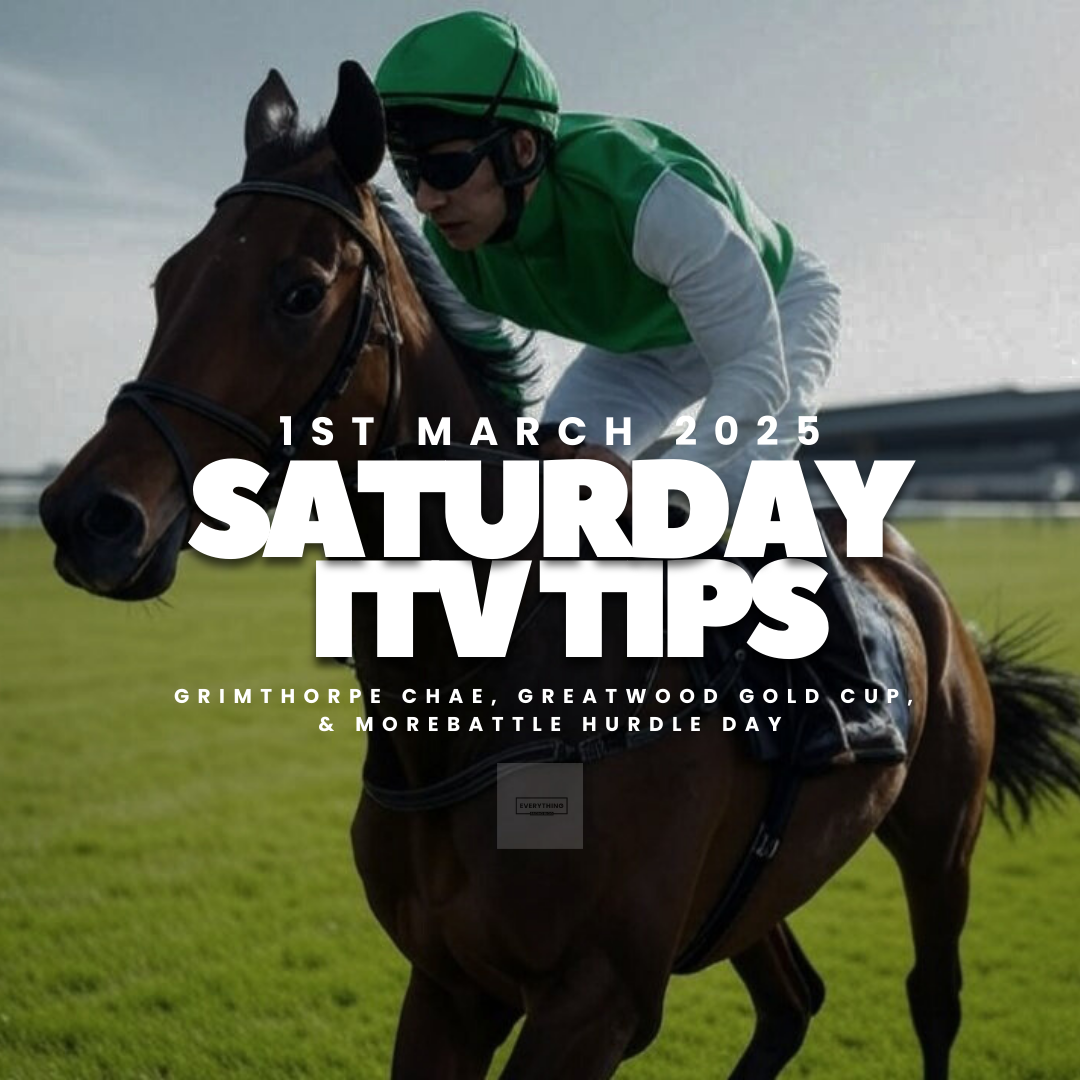 Saturday ITV Tips. (01/03/25) (Grimthorpe Chase, Greatwood Gold Cup & Morebattle Hurdle Day)