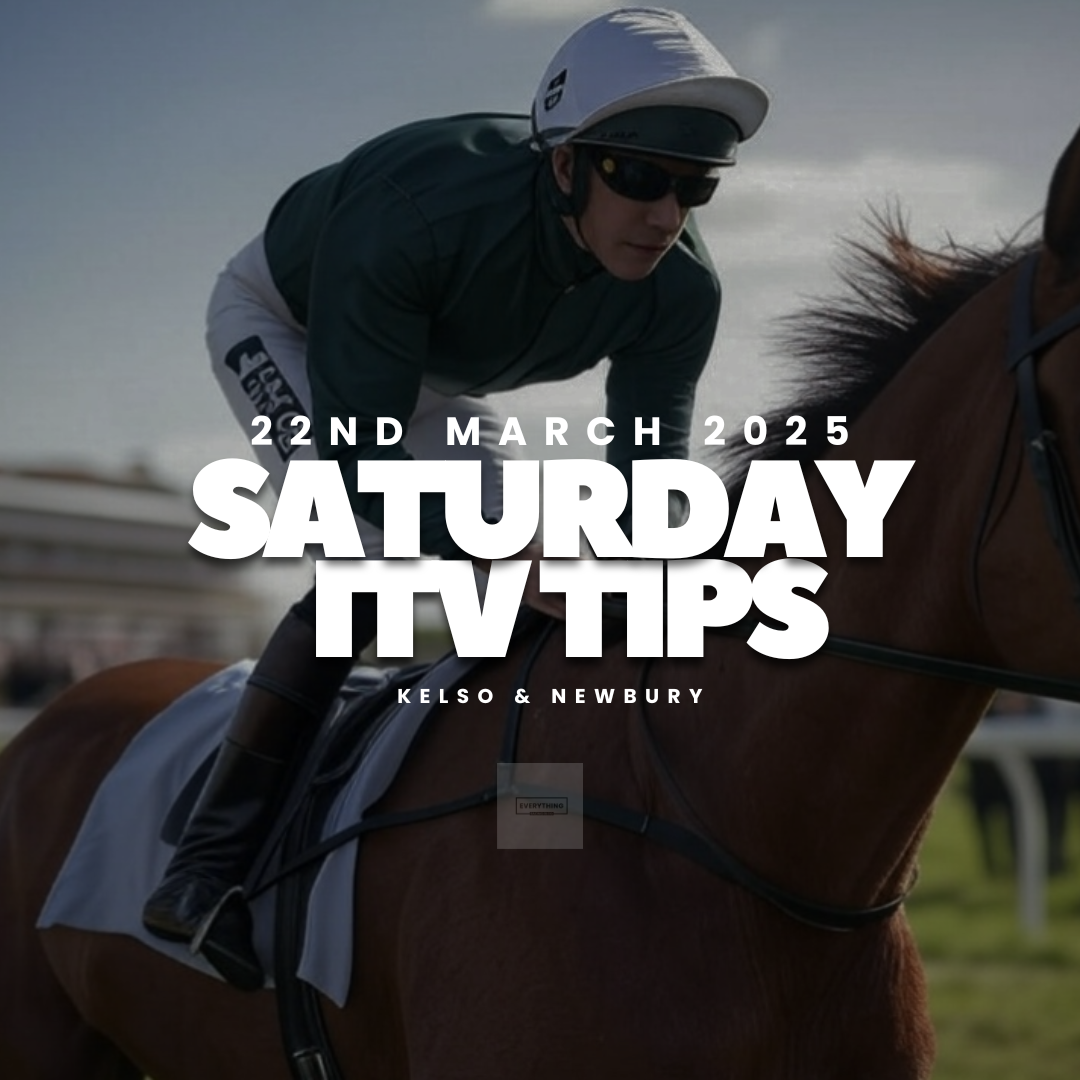Saturday ITV Tips. (22/03/25) (Kelso & Newbury)