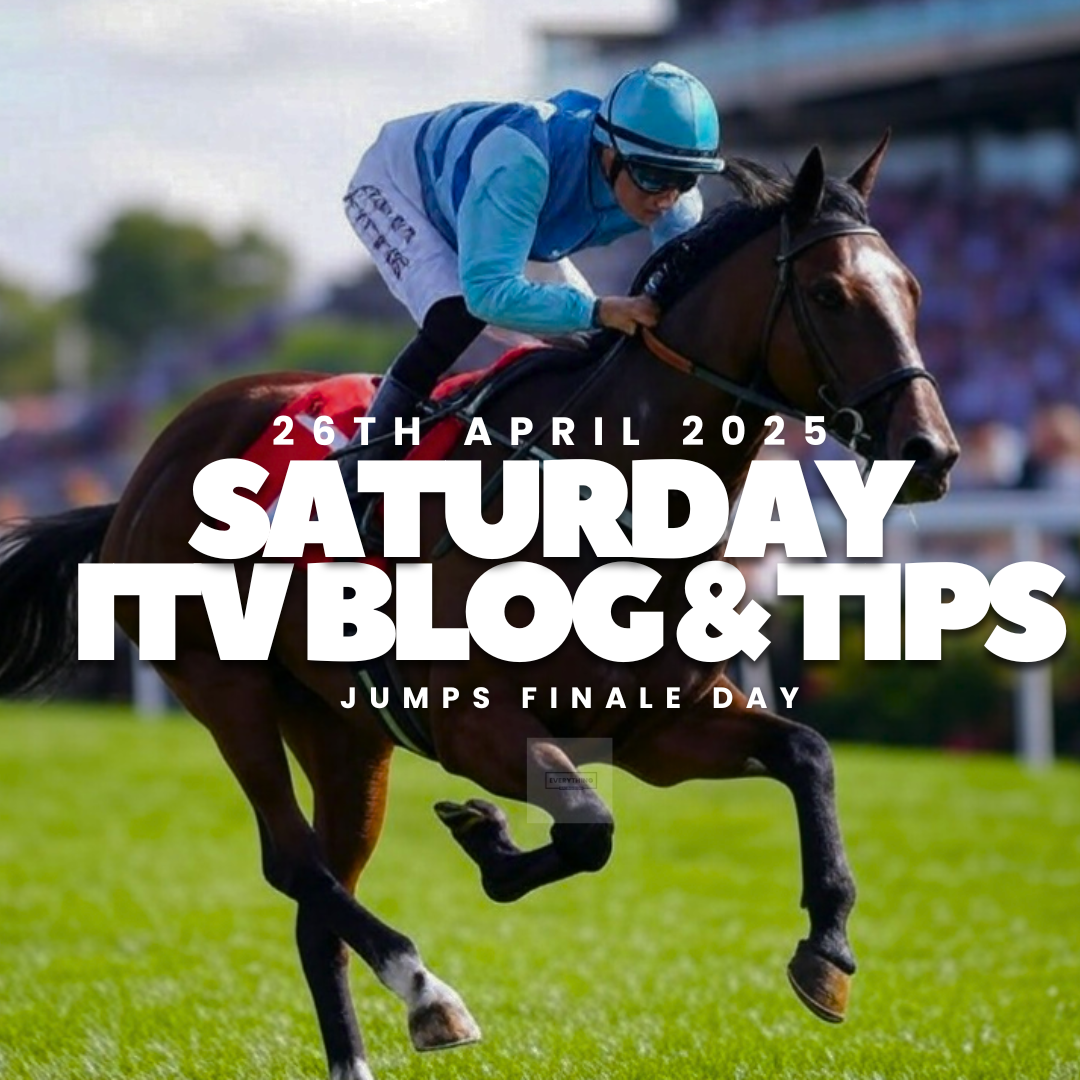 Saturday ITV Blog & Tips. (Jumps Finale Day)
